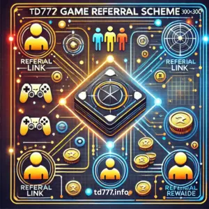 TD777 Game Referral Scheme
